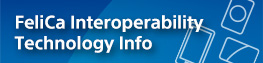 FeliCa Interoperability Technology Information