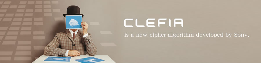 CLEFIA is a new cipher algorithm developed by Sony.